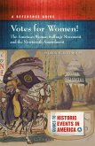 Votes for Women! the American Woman Suffrage Movement and the Nineteenth Amendment
