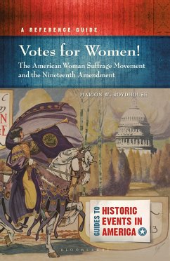 Votes for Women! the American Woman Suffrage Movement and the Nineteenth Amendment - Roydhouse, Marion W
