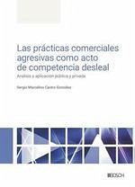 Las prácticas comerciales agresivas como acto de competencia desleal