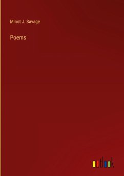 Poems - Savage, Minot J.