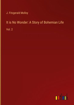 It is No Wonder: A Story of Bohemian Life