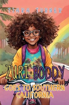 Zuri Boddy Goes to Southern California - Turner, Tiara