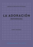 La Adoración Reformada