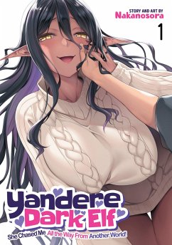 Cover Yandere Dark Elf: She Chased Me All the Way from Another World! Vol. 1
