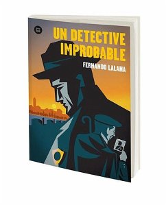 Un Detective Improbable / An Improbable Detective - Lalana, Fernando