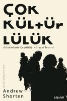 Cokkültürlülük - Günümüzde Cesitliligin Siyasi Teorisi - Shorten, Andrew