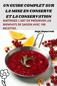 UN GUIDE COMPLET SUR LA MISE EN CONSERVE ET LA CONSERVATION - Ange Deparrois