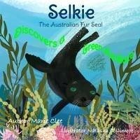 Selkie the Australian Fur Seal Discovers a Green Necklace - Clee, Marie