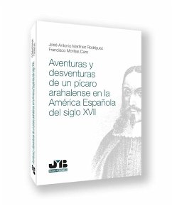 Aventuras y desventuras de un pícaro arahalense en la América española del Siglo XVII