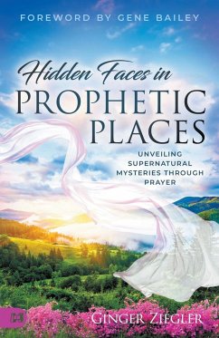 Hidden Faces in Prophetic Places - Ziegler, Ginger