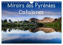 Miroirs des Pyrénées Catalanes (Calendrier mural 2025 DIN A4 vertical), CALVENDO calendrier mensuel - Manzano, Guilhem