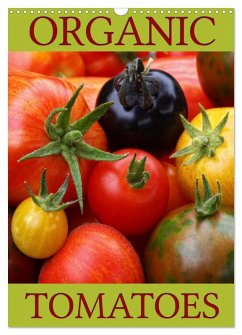 Organic Tomatoes (Wall Calendar 2025 DIN A3 portrait), CALVENDO 12 Month Wall Calendar