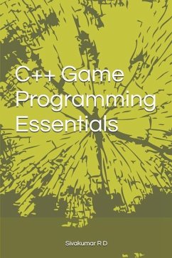 C++ Game Programming Essentials - R D, Sivakumar