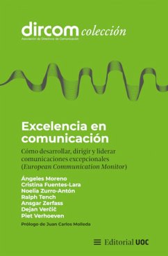 Excelencia en comunicación: Cómo desarrollar, dirigir y liderar comunicaciones excepcionales (European Communication Monitor)