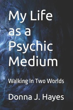 My Life as a Psychic Medium - Hayes, Donna J