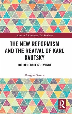 The New Reformism and the Revival of Karl Kautsky - Greene, Douglas