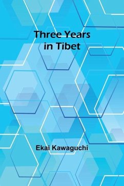 Three Years in Tibet - Kawaguchi, Ekai