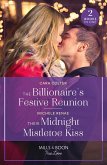 The Billionaire's Festive Reunion / Their Midnight Mistletoe Kiss