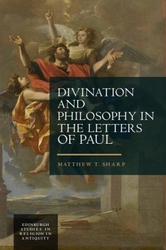 Divination and Philosophy in the Letters of Paul - Sharp, Matthew