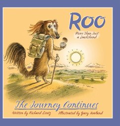 Roo - More than Just a Dachshund - The Journey Continues - Lentz, Richard