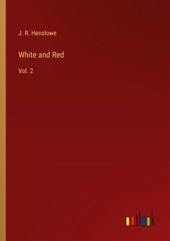 White and Red - Henslowe, J. R.