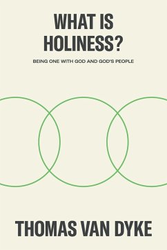 What is Holiness? - Dyke, Thomas van