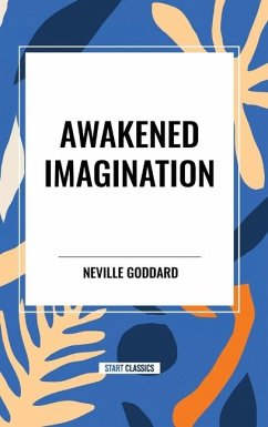 Awakened Imagination - Goddard, Neville