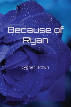 Because of Ryan - Brown, Cygnet