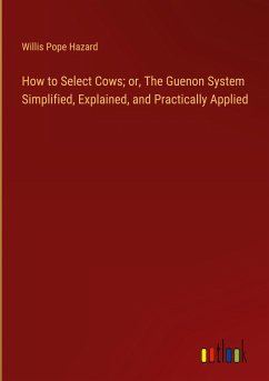 How to Select Cows; or, The Guenon System Simplified, Explained, and Practically Applied