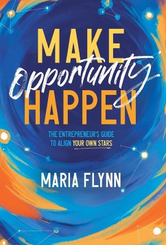 Make Opportunity Happen - Flynn, Maria