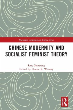 Chinese Modernity and Socialist Feminist Theory - Song, Shaopeng