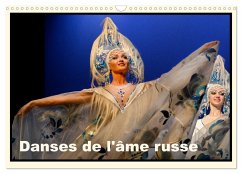 Danses de l'âme russe (Calendrier mural 2025 DIN A3 vertical), CALVENDO calendrier mensuel