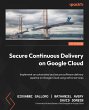Secure Continuous Delivery on Google... - Bild 1
