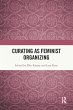 Curating as Feminist Organizing - Bild 1
