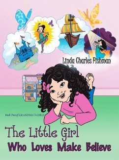 The Little Girl Who Loves Make Believe - Charles Fishman, Linda