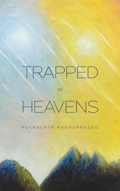 Trapped in Heavens - Raghuprasad, Puthalath