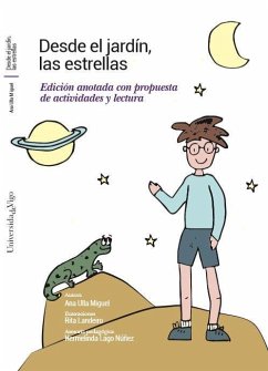 Desde el jardín, las estrellas.: Edición anotada con propuesta de actividades y lectura.