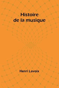 Histoire de la musique - Lavoix, Henri