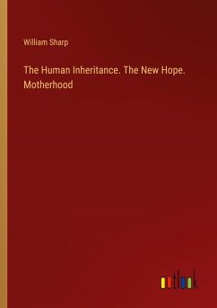 The Human Inheritance. The New Hope. Motherhood - Sharp, William