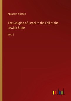 The Religion of Israel to the Fall of the Jewish State