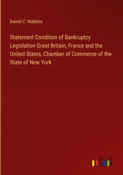 Statement Condition of Bankruptcy Legislation Great Britain, France and the United States, Chamber of Commerce of the State of New York