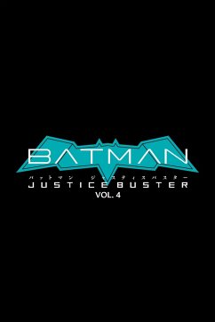 Batman: Justice Buster Vol. 4 - Shimizu, Eiichi; Shimoguchi, Tomohiro
