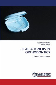 CLEAR ALIGNERS IN ORTHODONTICS