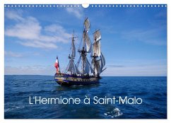 L'Hermione à Saint-Malo (Calendrier mural 2025 DIN A3 vertical), CALVENDO calendrier mensuel