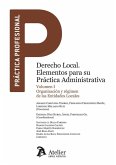 Derecho local. Elementos para su práctica administrativa, Vol. I Derecho local. Elementos para su práctica administrativa, Vol. I
