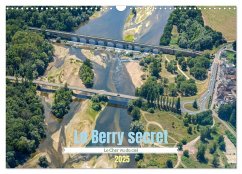 Le Berry secret, le Cher vu du ciel (Calendrier mural 2025 DIN A3 vertical), CALVENDO calendrier mensuel