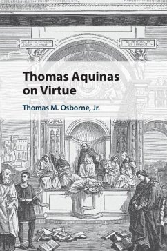 Thomas Aquinas on Virtue - Osborne Jr, Thomas M. (University of St Thomas, Houston)