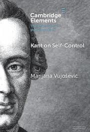 Kant on Self-Control - Vujosevic, Marijana