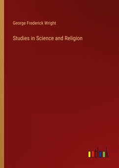 Studies in Science and Religion - Wright, George Frederick