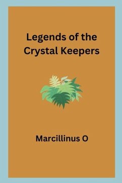 Legends of the Crystal Keepers - O, Marcillinus